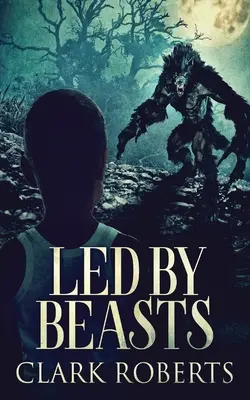 Vedené netvormi - Led By Beasts