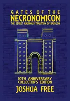 Brány Necronomiconu: Tajná babylonská tradícia Anunnaki - Gates of the Necronomicon: The Secret Anunnaki Tradition of Babylon