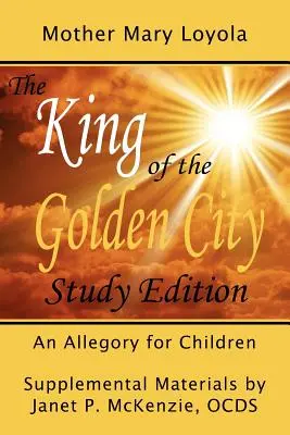 Kráľ zlatého mesta, alegória pre deti - The King of the Golden City, an Allegory for Children