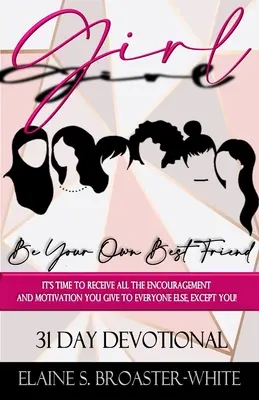 Dievča, buď svojou najlepšou priateľkou - Girl, Be Your Own Best Friend