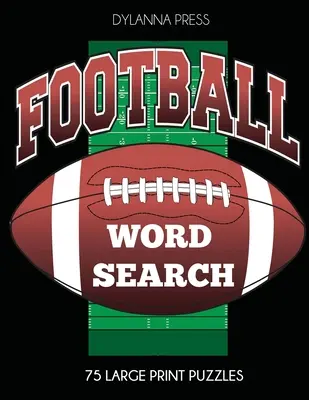 Hľadanie slov o futbale: Hádanky: 75 veľkých hádaniek s obľúbenými hráčmi, tímami a hernými termínmi - Football Word Search: 75 Large Print Puzzles Featuring Favorite Players, Teams, and Game Terms