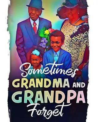 Babička a dedko niekedy zabúdajú - Sometimes Grandma and Grandpa Forget