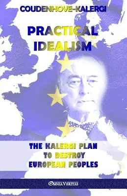 Praktický idealizmus: Kalergiho plán na zničenie európskych národov - Practical Idealism: The Kalergi Plan to destroy European peoples