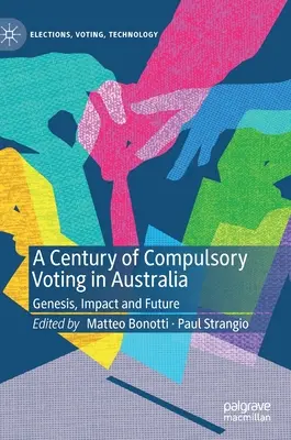 Storočie povinného hlasovania v Austrálii: Genéza, vplyv a budúcnosť - A Century of Compulsory Voting in Australia: Genesis, Impact and Future