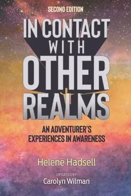 V kontakte s inými ríšami: Zážitky dobrodruha v oblasti vedomia - In Contact With Other Realms: An Adventurer's Experiences in Awareness