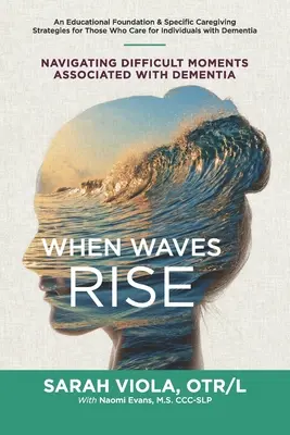 Keď sa zdvihnú vlny: Navigácia v ťažkých chvíľach spojených s demenciou - When Waves Rise: Navigating Difficult Moments Associated with Dementia