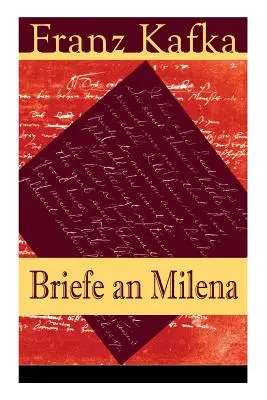 Listy Milene: Vybrané listy Kafkovej veľkej láske - Briefe an Milena: Ausgewhlte Briefe an Kafkas groe Liebe