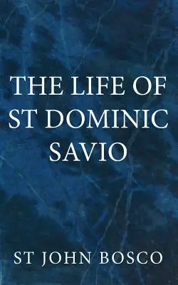 Život svätého Dominika Savia - The Life of St Dominic Savio