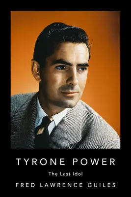 Tyrone Power: Posledný idol - Tyrone Power: The Last Idol