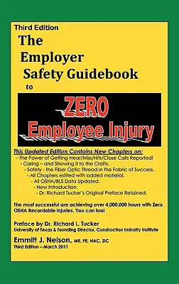 Tretie vydanie, Sprievodca bezpečnosťou bez úrazov k nulovej úrazovosti zamestnancov - Third Edition, Zero Injury Safety Guidebook to Zero Employee Injury