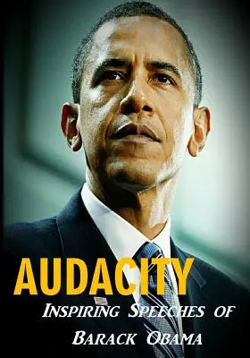 Odvaha: Inšpirujúce prejavy Baracka Obamu - Audacity: Inspiring Speeches of Barack Obama