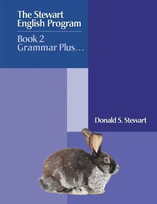 The Stewart English Program : Kniha 2 Gramatika Plus . . . - The Stewart English Program: Book 2 Grammar Plus . . .