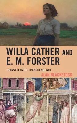 Willa Catherová a E. M. Forster: E. W. C.: Transatlantická transcendencia - Willa Cather and E. M. Forster: Transatlantic Transcendence