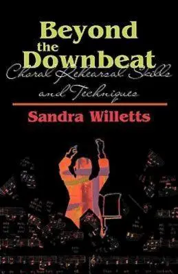 Za hranicami downbeatu: Zbormajstrovské zručnosti a techniky v nácviku speváckeho zboru - Beyond the Downbeat: Choral Rehearsal Skills and Techniques