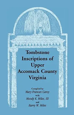 Náhrobné nápisy v okrese Upper Accomack vo Virgínii - Tombstone Inscriptions of Upper Accomack County, Virginia