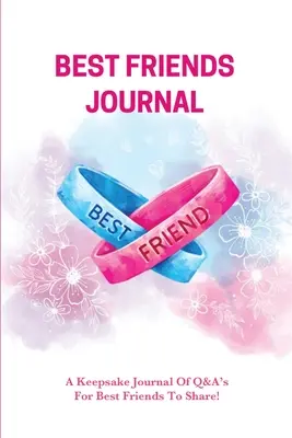 Denník najlepších priateľov: Kniha najlepších priateľov, darček, zápisník - Best Friends Journal: Every Day Writing Prompts Pages, Best Friend Book, Gift, Write In Notebook