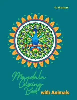 Mandalové maľovanky pre deti:  Vymaľovánky pre deti so zábavnými, jednoduchými a relaxačnými mandalami so zvieratkami pre chlapcov, dievčatá a deti - Mandala Coloring Book for Kids: Mandala Coloring Book: A Kids Coloring Book with Fun, Easy, and Relaxing Mandalas with Animals for Boys, Girls, and Be