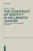 Konštrukcia identity v helenistickom judaizme: Eseje o ranej židovskej literatúre a dejinách - The Construct of Identity in Hellenistic Judaism: Essays on Early Jewish Literature and History