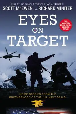 Eyes on Target: Inside Stories from the Brotherhood of the U.S. Navy SEALs (Oči na cieľ: Príbehy z vnútra bratstva amerického námorníctva SEALs) - Eyes on Target: Inside Stories from the Brotherhood of the U.S. Navy SEALs