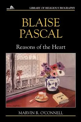 Blaise Pascal: Dôvody srdca - Blaise Pascal: Reasons of the Heart