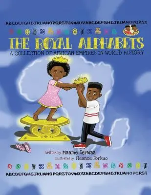 Kráľovské abecedy: Zbierka afrických impérií vo svetových dejinách - The Royal Alphabets: A Collection of African Empires in World History