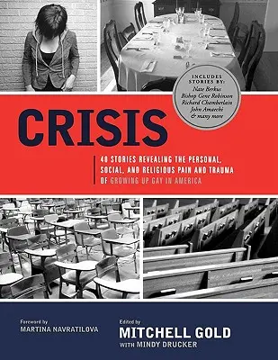 Kríza: 40 príbehov odhaľujúcich osobnú, sociálnu a náboženskú bolesť a traumu z dospievania homosexuálov v Amerike - Crisis: 40 Stories Revealing the Personal, Social, and Religious Pain and Trauma of Growing Up Gay in America