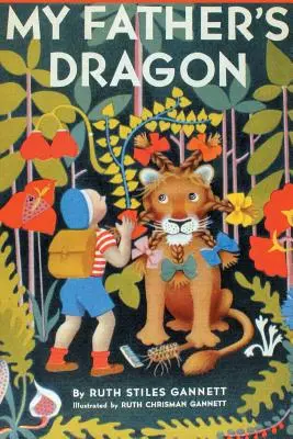 Drak môjho otca (ilustrovala Ruth Chrisman Gannett) - My Father's Dragon (Illustrated by Ruth Chrisman Gannett)