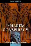 Sprisahanie v háreme: Vražda Ramzesa III. - The Harem Conspiracy: The Murder of Ramesses III