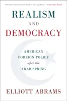 Realizmus a demokracia: Americká zahraničná politika po arabskej jari - Realism and Democracy: American Foreign Policy After the Arab Spring
