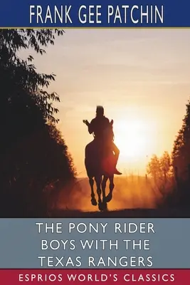 Chlapci na poníkoch s texaskými rangermi (Esprios Classics) - The Pony Rider Boys with the Texas Rangers (Esprios Classics)