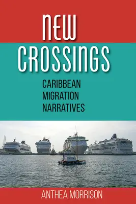 Nové križovatky: Karibské migračné naratívy - New Crossings: Caribbean Migration Narratives