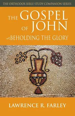 Jánovo evanjelium: Pohľad na slávu - The Gospel of John: Beholding the Glory