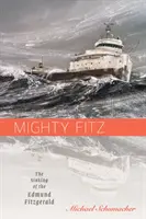 Mighty Fitz: Potopenie lode Edmund Fitzgerald - Mighty Fitz: The Sinking of the Edmund Fitzgerald