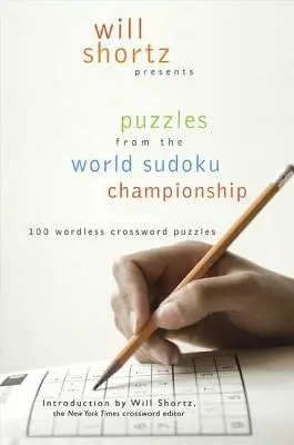 Will Shortz predstavuje hádanky z majstrovstiev sveta v sudoku: 100 krížoviek bez slov - Will Shortz Presents Puzzles from the World Sudoku Championship: 100 Wordless Crossword Puzzles