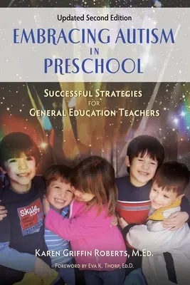 Prijímanie autizmu v predškolskom veku, aktualizované druhé vydanie: Úspešné stratégie pre učiteľov všeobecného vzdelávania - Embracing Autism in Preschool, Updated Second Edition: Successful Strategies for General Education Teachers