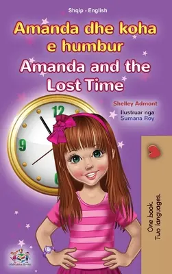 Amanda a stratený čas (albánska anglicko-dvojjazyčná kniha pre deti) - Amanda and the Lost Time (Albanian English Bilingual Book for Kids)