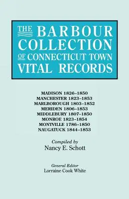 Barbour Collection of Connecticut Town Vital Records (Barbourova zbierka životných záznamov miest v Connecticute). Zväzok 25: Madison 1826-1850, Manchester 1823-1853, Marlborough 1803-1852, Meriden 1806-1853 - The Barbour Collection of Connecticut Town Vital Records. Volume 25: Madison 1826-1850, Manchester 1823-1853, Marlborough 1803-1852, Meriden 1806-1853