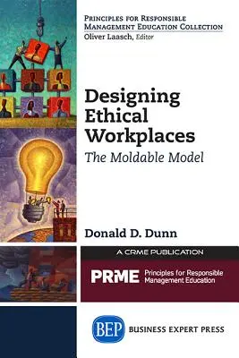 Navrhovanie etických pracovísk: Formovateľný model - Designing Ethical Workplaces: The Moldable Model