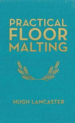 Praktické sladovanie na podlahe - Practical Floor Malting