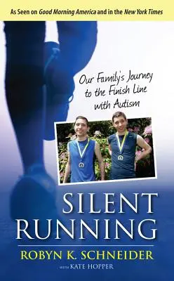 Tichý beh: Cesta našej rodiny do cieľa s autizmom - Silent Running: Our Family's Journey to the Finish Line with Autism