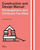 Zariadenia starostlivosti o deti: Príručka pre výstavbu a projektovanie - Childcare Facilities: Construction and Design Manual