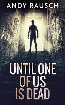 Kým jeden z nás nie je mŕtvy - Until One Of Us Is Dead