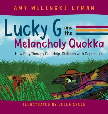 Lucky G and the Melancholy Quokka: Ako môže terapia hrou pomôcť deťom s depresiou - Lucky G and the Melancholy Quokka: How Play Therapy can Help Children with Depression