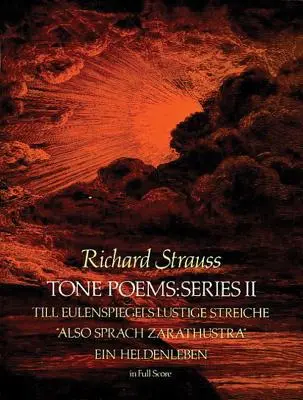 Tónové básne v partitúre, séria II: Till Eulenspiegels Lustige Streiche, Also Sprach Zarathustra a Ein Heldenleben - Tone Poems in Full Score, Series II: Till Eulenspiegels Lustige Streiche, Also Sprach Zarathustra and Ein Heldenleben