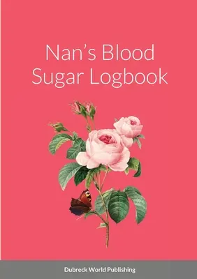 Nanin denník na zaznamenávanie cukru v krvi - Nan's Blood Sugar Logbook