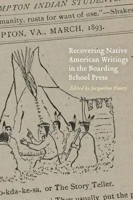 Recovering Native American Writings in Boarding School Press - Recovering Native American Writings in the Boarding School Press