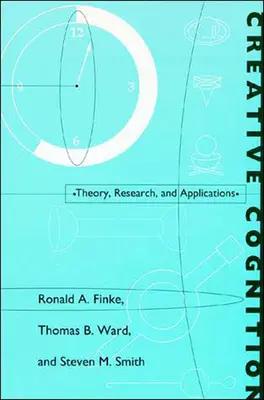 Tvorivé poznávanie: Teória, výskum a aplikácie - Creative Cognition: Theory, Research, and Applications