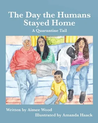 Deň, keď ľudia zostali doma: A Quarantine Tail - The Day the Humans Stayed Home: A Quarantine Tail
