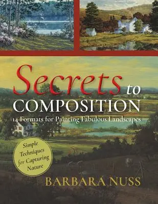 Tajomstvá kompozície: 14 vzorcov pre krajinomaľbu - Secrets to Composition: 14 Formulas for Landscape Painting