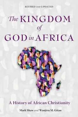 Božie kráľovstvo v Afrike: Kráľovstvo Božie: dejiny afrického kresťanstva - The Kingdom of God in Africa: A History of African Christianity